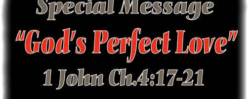 “God’s Perfect Love”…………26-12-21